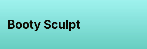 Booty Sculpt