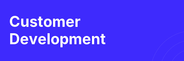 Customer Development