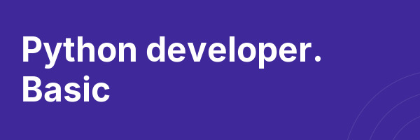 Python developer. Basic