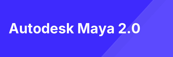 Autodesk Maya 2.0
