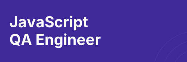 JavaScript QA Engineer